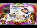 Tamil DJ mixing songs Chellapandi Music DJ mixing songs Mp3 Song