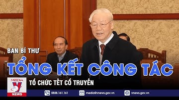 Ban Bí thư tổng kết công tác tổ chức Tết cổ truyền - VNEWS