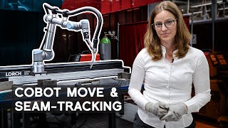 Neuheiten von Lorch für den Cobot: LORCH Cobot Move & Vereinfachung von Seam Tracking