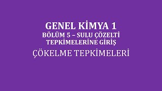 Genel Kimya 1-Bölüm 5 Sulu Çözelti Tepkimelerine Girişçökelme Tepkimeleri