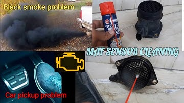 CAR PICKUP PROBLEM || BLACK SMOKE PROBLEM || MAF SENSOR CLEANING PROCESS.