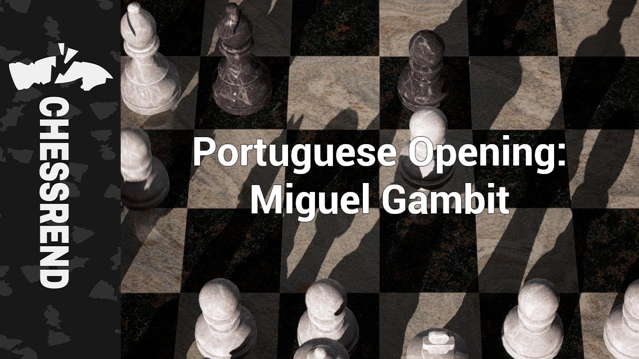 Portuguese Opening: Miguel Gambit 
