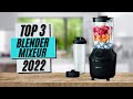 Top 3 meilleur blender mixeur 2022