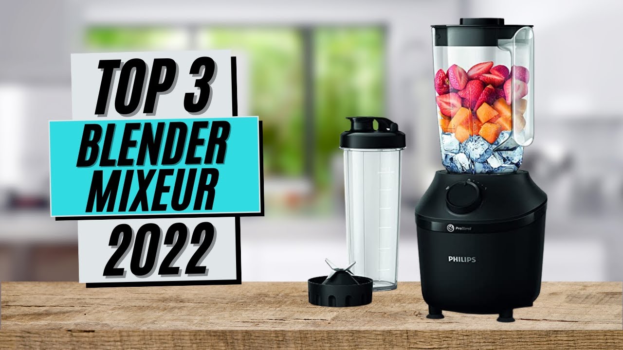 TOP 3 : Meilleur Blender Mixeur (2022) 