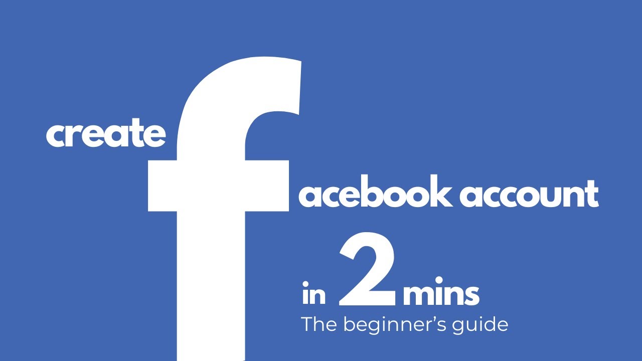 Facebook Create 2 How to create a facebook account in 2 minutes - The beginners guide ...