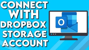 How To Connect Your Dropbox Storage Account With Your Microsoft Outlook