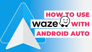 Waze: How To Use It With Android Auto