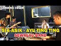 Ayu Ting Ting - Sik Asik | Sewalau (Live) Cover