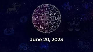 Horoscope today, June 20, 2023: Here are the astrological predictions for your zodiac signs