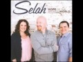 Selah - When Love Was Slain