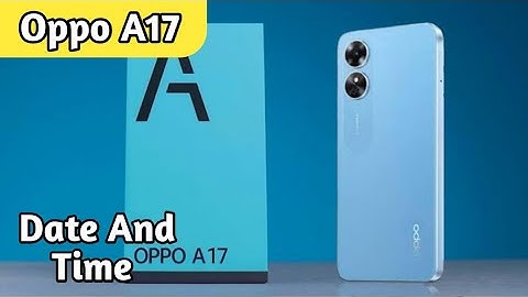 How to set date and time in Oppo A17, set date and time in Oppo A17,