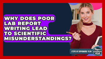 Why Does Poor Lab Report Writing Lead To Scientific Misunderstandings? - Steps to Sophomore Year