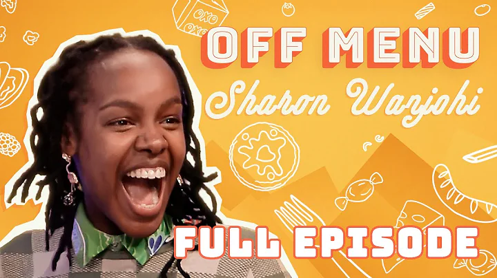 Sharon Wanjohi | Off Menu with Ed Gamble and James Acaster Podcast | Full episode
