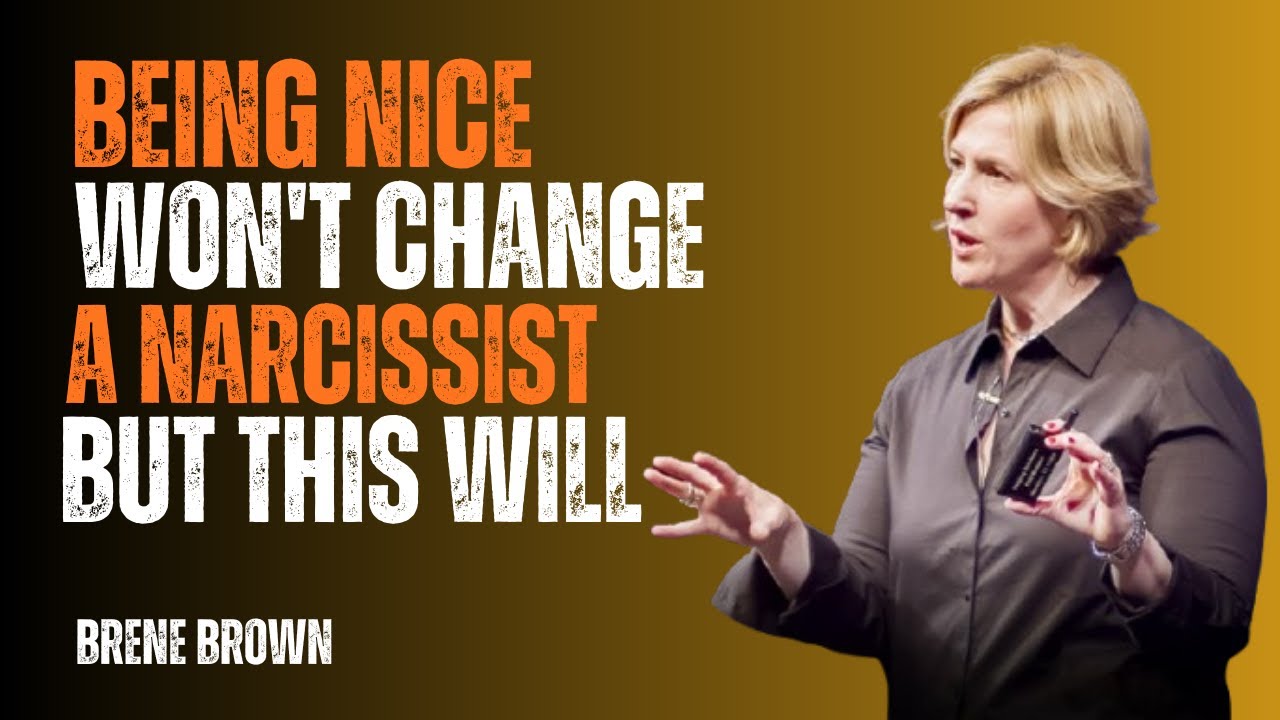 Being Nice Won’t Change a Narcissist—But This Will | Brené Brown Best Motivational Speech