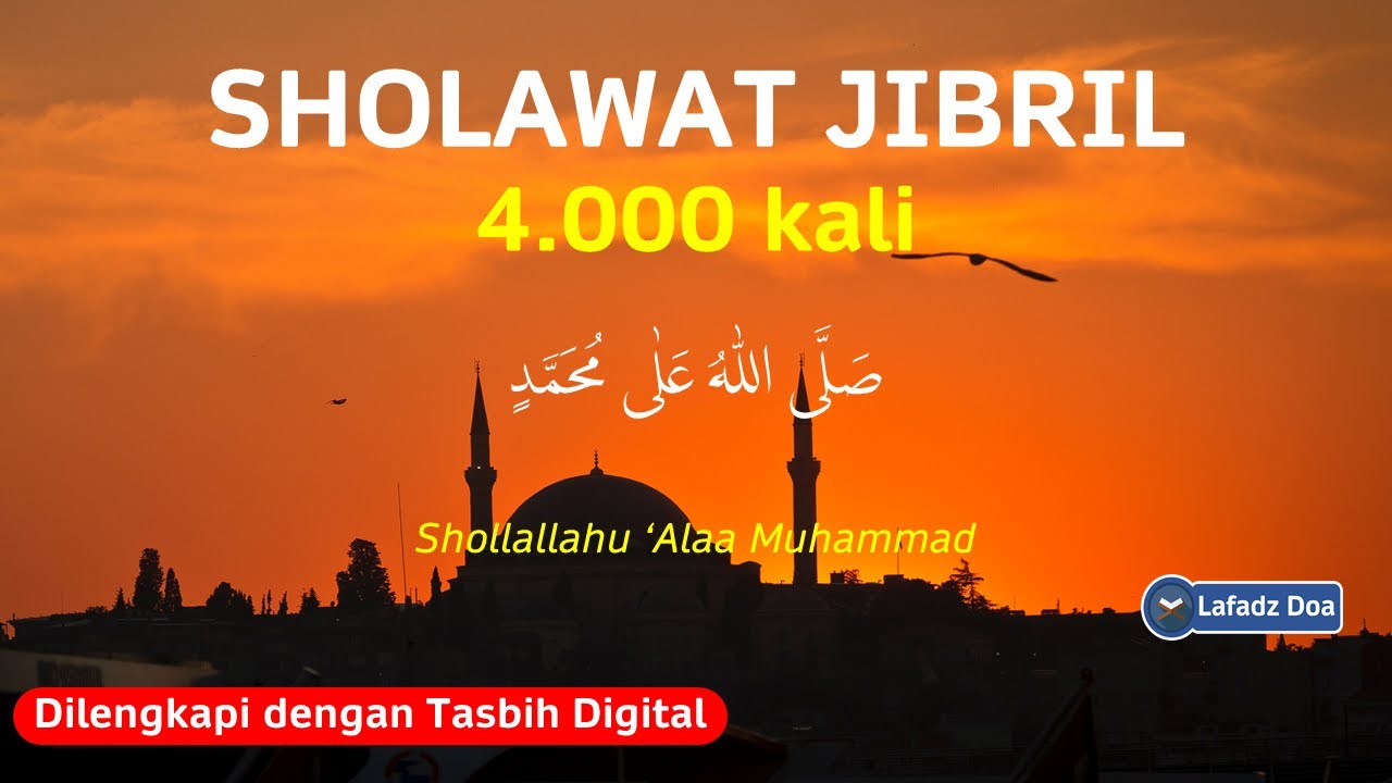Sholawat Jibril : SHOLAWAT JIBRIL 1000X - SHOLAWAT PELANCAR REZEKI
