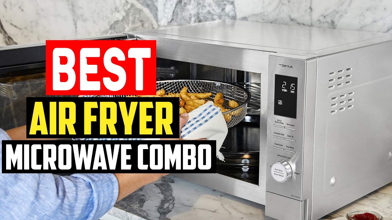 12 Best Microwave Air Fryer Combo To Save You Money in 2023