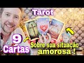 9 cartas sobre a situao de vocs  como fica sua relao amorosa como ele est em relao a voc