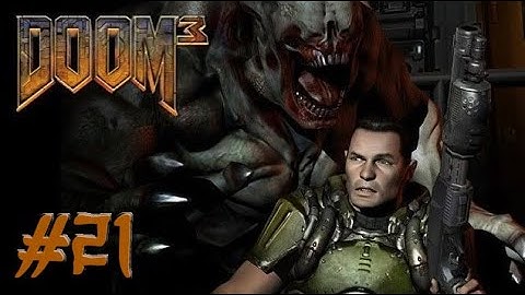 Doom 3 BFG Edition ,, No Commentary ,, Part 21 ,, Full Game Walkthrough