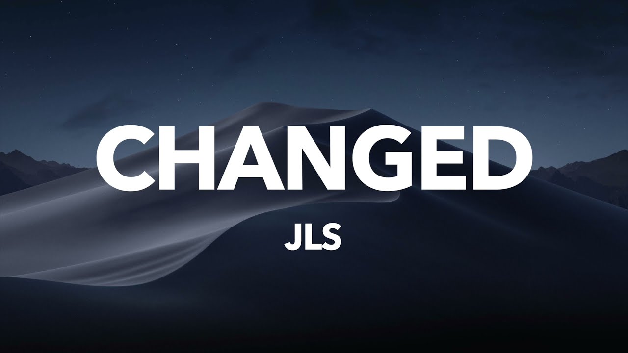 JLS - Changed (Lyrics)