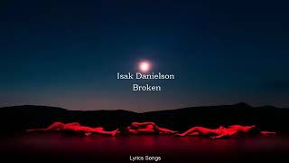 Isak Danielson - Broken (Lyrics)