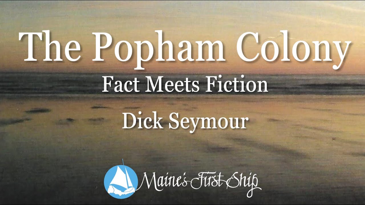 The Popham Colony:  Fact Meets Fiction