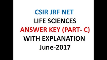CSIR JRF NET  LIFE SCIENCES  ANSWER KEY (PART- C) WITH EXPLANATION  June-2017- Part 2