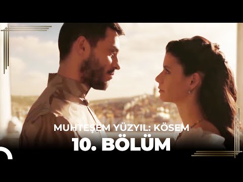 Muhteşem Yüzyıl: Kösem 10. Bölüm