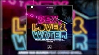 Armin van Buuren feat. Conrad Sewell - Sex, Love &amp; Water (Mark Sixma Remix) - Official Audio