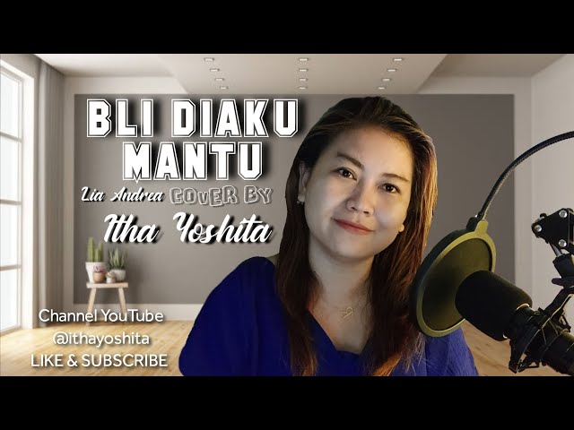 BLI DIAKU MANTU - Cover by Itha Yoshita @ithayoshita class=