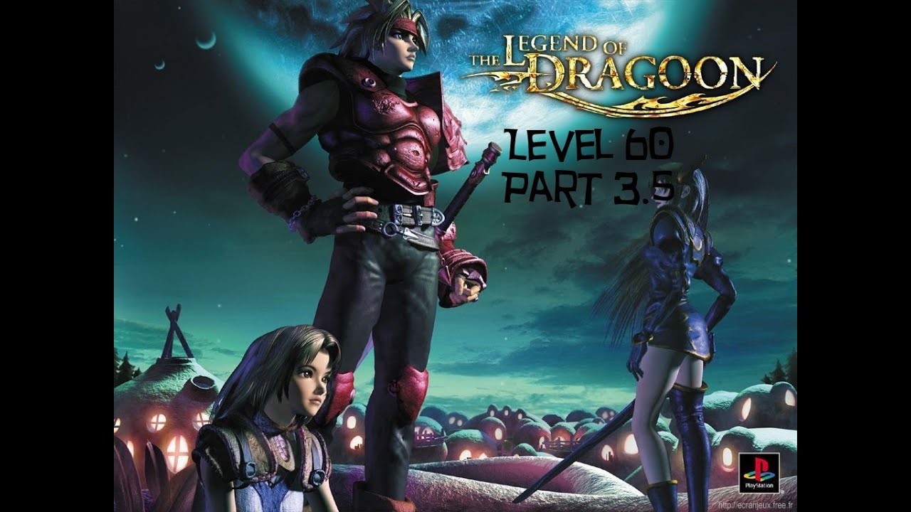 The Legend of Dragoon Level 60 Part 3.5 
