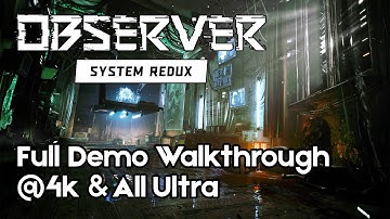 Observer: System Redux Full Demo Walkthrough @ 4K & Ultra | RTX 2080 Ti & 9900K