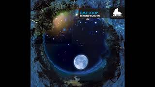 VA «Time Loop: Beyond Borders» [Full Compilation]