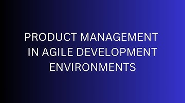 Tutorial - Product Management in Agile Development Environments - Product Management