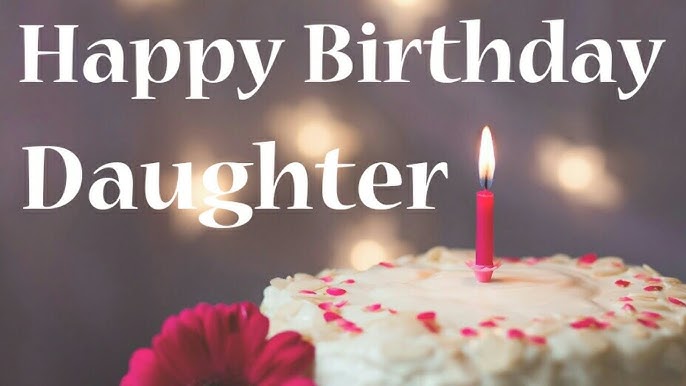 Happy Birthday Wishes For Daughter| Best Birthday Messages, Blessings &  Greetings For Daughter - Youtube