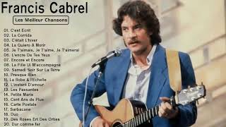 Francis Cabrel Les plus grands tubes   Francis Cabrel Meilleures Chansons   Francis Cabrel Best of