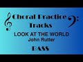 Look at the World | BASS Practice Track | John Rutter