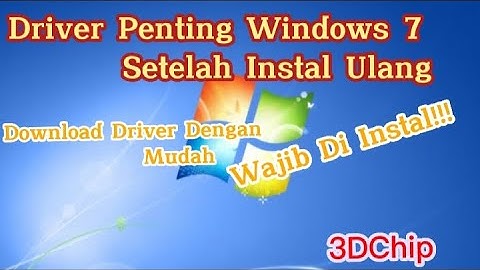 Instal Driver Penting Setelah Instal Ulang Windows 7,8.1,10