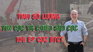 - KINH NGHIỆM - TÍNH SỐ LƯỢNG CỌC VÀ CHIỀU SÂU ÉP CỌC KHI ĐÓNG CỌC BTCT