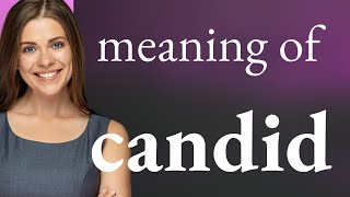 Candid | CANDID definition