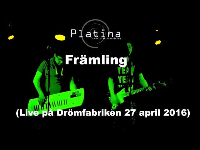 Platina -Främling (Live på Drömfabriken i Sandviken) class=