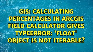 Calculating percentages in ArcGIS field calculator gives TypeError: 'float' object is not iterable