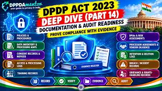 DPDP Act 2023 – Deep Dive (Part 14) | Documentation & Audit Readiness