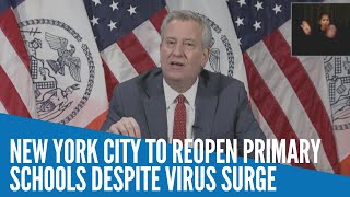 New York City to reopen primary schools despite virus surge