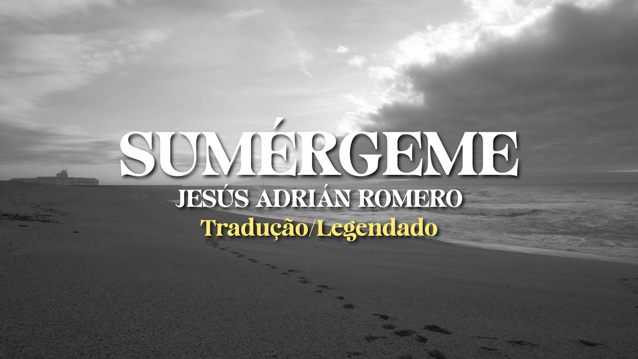 Sumérgeme - Jesús Adrián Romero (Tradução/Legendado)