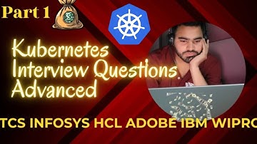 TCS, Tech Mahindra Advanced Kubernetes Interview Question Part 1 || Real Interview Questions