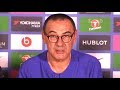Chelsea 20 bournemouth  maurizio sarri full post match press conference  premier league