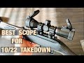 Best Scope For Ruger 10/22 Takedown?