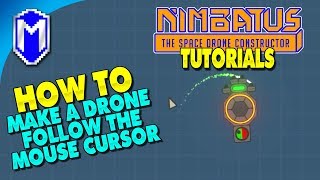 How To Make A Drone Follow Your Mouse Cursor - Nimbatus Gameplay Tutorials And How To Guides