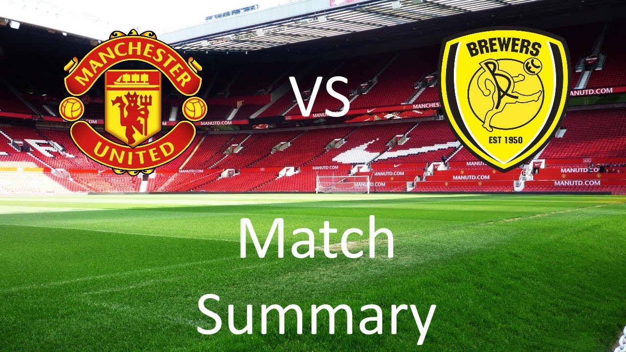 Manchester United 4 - 1 Burton Match Summary - YouTube