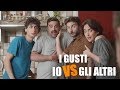 I GUSTI: io VS gli altri